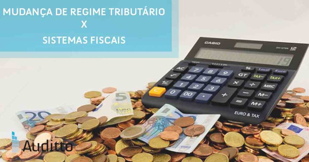 Post Blog Auditto #24 Mudanca de Regime x sistema fiscal
