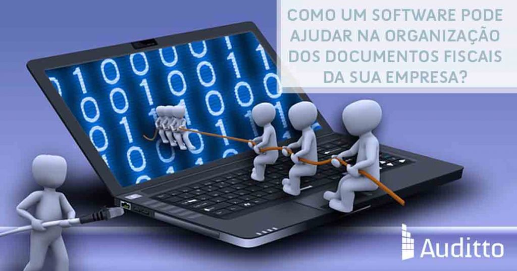 Artigo_Blog_Auditto_#29 -Como um software pode ajudar na organização dos documentos fiscais de sua empresa